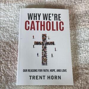 Source Unknown Why We're Catholic - White and Red Cover